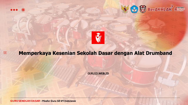 Memperkaya Kesenian Sekolah Dasar dengan Alat Drumband