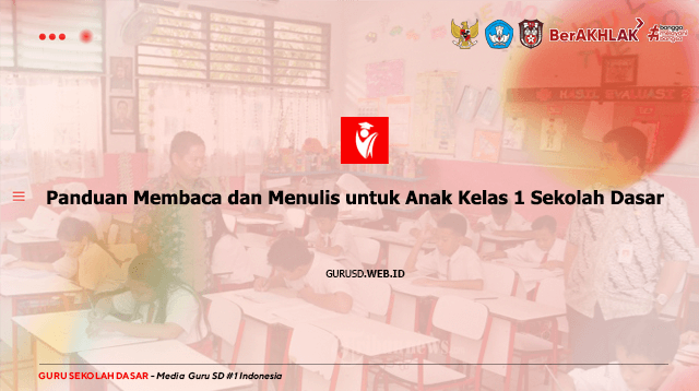 Panduan Membaca dan Menulis untuk Anak Kelas 1 Sekolah Dasar